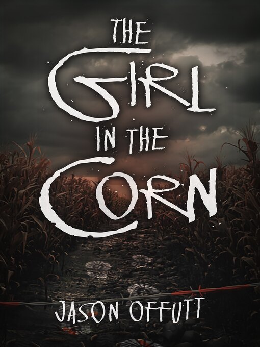 Title details for The Girl in the Corn by Jason Offutt - Available